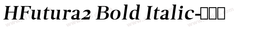 HFutura2 Bold Italic字体转换